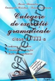 Culegere de exercitii gramaticale - clasa a VIII-a - Ioana Nicolaescu; Marin Alexandru; Emanuela Braslasu