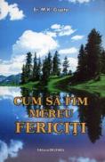 Cum sa fim mereu fericiti - Er. M.k.gupta