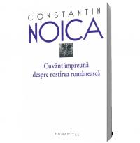 Cuvant impreuna despre rostirea romaneasca - Constantin Noica