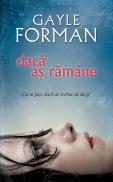 Daca as ramane - Gayle Forman
