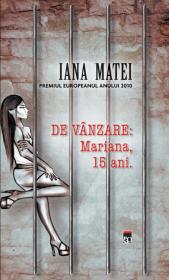 De vanzare: Mariana, 15 ani. - Iana Matei