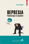 Depresia: psihoterapie si consiliere - Paul Gilbert