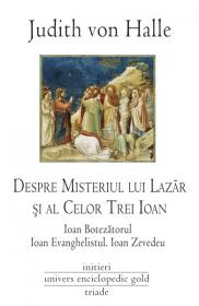 Despre Misteriul lui Lazar si a Celor Trei Ioani - Judith von Halle