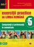 EXERCITII PRACTICE DE LIMBA ROMANA. COMPETENTA SI PERFORMANTA IN COMUNICARE. CLASA A V-A - COTOI, Geanina; HAILA, Irina-Carmen; RUSU, Mina-Maria (coord.); TIMINGERIU, Mihaela