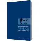 Eminescu. Visul chimeric - Mircea Cartarescu