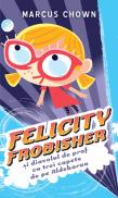 Felicity Frobisher si diavolul de praf cu trei capete de pe Aldebaran - Marcus Chown