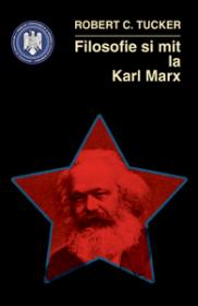 Filosofie si mit la Karl Marx - Robert C. Tucker