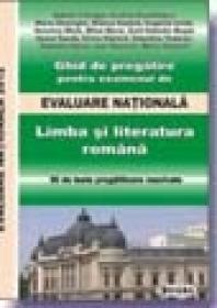 Ghid de pregatire pentru examenul de EVALUARE NATIONALA 2012. Limba Romana - * * *