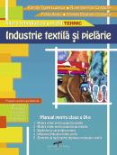 INDUSTRIE TEXTILA SI PIELARIE. Manual pentru clasa a IX-a - Romita Tiglea Lupascu, Florentina-Flori Costache, Felicia Iliesiu, Daniela Elisabeta Costache