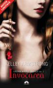 INVOCAREA. FORTELE RAULUI ABSOLUT 1 - Editie chiosc - Kelley Armstrong