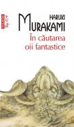 In cautarea oii fantastice (editia 2011) - Haruki Murakami