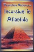 Incursiuni in Atlantida - Florentina Mateescu