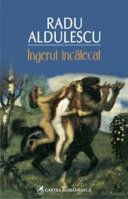 Ingerul incalecat - Radu Aldulescu
