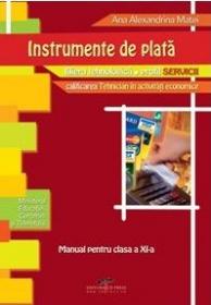Instrumente de plata. Manual pentru clasa a XI-a - Ana Alexandrina Matei