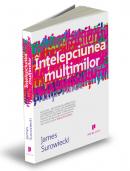 Intelepciunea multimilor - James Surowiecki