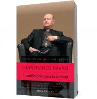 Intrebari privitoare la credinta - Gianfranco Ravasi