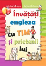 Invatati engleza cu Tim si prietenii sai - Cristina Johnson, , Edward Johnson