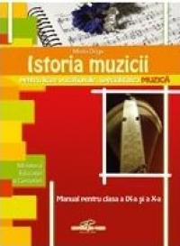 Istoria muzicii, manual pentru clasele a IX-a si a X-a - muzicolog Mirela Driga