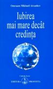 Iubirea mai mare decat credinta - Omraam Mikhael Aivanhov
