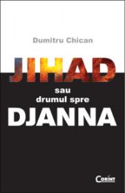 JIHAD SAU DRUMUL SPRE DJANNA - Dumitru Chican