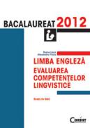 LIMBA ENGLEZA. BACALAUREAT 2012 - Ileana Leca, Alexandru Faciu