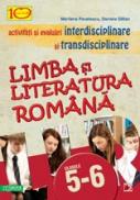 LIMBA SI LITERATURA ROMANA. ACTIVITATI SI EVALUARI INTERDISCIPLINARE SI TRANSDISCIPLINARE PENTRU CLASELE V-VI - GITLAN, Daniela ; PAVELESCU, Marilena