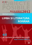 LIMBA SI LITERATURA ROMANA. BACALAUREAT 2012. 40 DE VARIANTE PENTRU PROBA ORALA - CIRSTEA, Mihaela Daniela; COSTACHE, Adrian; LAZARESCU, Gheorghe; SURUGIU, Laura Raluca