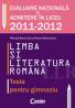 LIMBA SI LITERATURA ROMANA. TESTE PENTRU GIMNAZIU - Miorita Baciu Got, Doina Manolache
