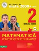 MATEMATICA. CLASA A II-A. COMPETENTE SI PERFORMANTA (EXERCITII, PROBLEME, JOCURI, TESTE) - MOGOS, Mariana