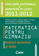MATEMATICA PENTRU GIMNAZIU. NOTIUNI TEORETICE SI TESTE - Dumitru Savulescu, Stefan Sabau, Ion Rosu, Emil Teodorescu, Gheorghe Cristescu, Mariana Andrusca si Romica Zabrautanu