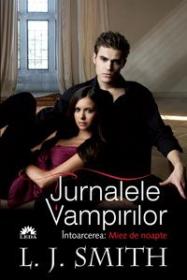 MIEZ DE NOAPTE (JURNALELE VAMPIRILOR: INTOARCEREA, VOL. 3) - L.j. Smith
