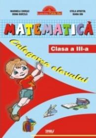 Matematica cls a III-a. Culegerea elevului - Marinela Chiriac, Doina Burtila, Stela Apostol, Ioana Ion