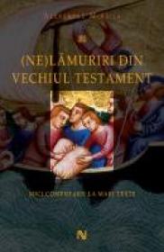 (Ne)Lamuriri din Vechiul Testament - Alexandru Mihaila