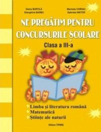 Ne pregatim pentru concursurile scolare clasa a III-a - Marinela Chiriac, Doina Burtila, Trandafira Plesan, Stela Apostol