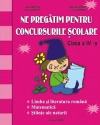 Ne pregatim pentru concursurile scolare clasa a IV-a - Doina Burtila, Marinela Chiriac, Dorina Anghel, Iuliana Tomescu
