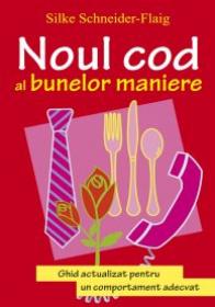 Noul cod al bunelor maniere - Silke Schneider-Flaig
