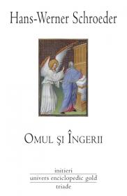 Omul si ingerii - Hans-Werner Schroeder