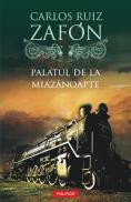 Palatul de la Miazanoapte - Carlos Ruiz Zafon