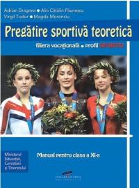 Pregatire sportiva teoretica - clasa a XI-a - Adrian Dragnea, Alin Catalin Paunescu, Virgil Tudor, Magda Morenciu