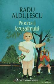 Proorocii Ierusalimului - Radu Aldulescu