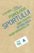 Psihologia sportului. Ghid pentru optimizarea performantelor - Stephen J. Bull