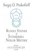 Rudolf Steiner si Intemeierea Noilor Misterii - Sergej O. Prokofieff