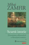 Scurta istorie. Panorama alternativa a literaturii romane - Mihai Zamfir