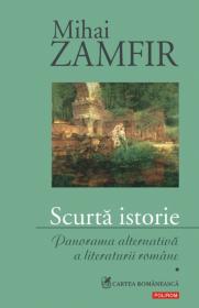 Scurta istorie. Panorama alternativa a literaturii romane - Mihai Zamfir