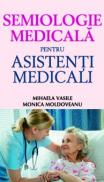 Semiologie medicala pentru asistenti medicali - Monica Moldoveanu , Mihaela Vasile