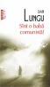 Sint o baba comunista! (Editia 2011) - Dan Lungu
