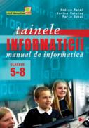 TAINELE INFORMATICII. MANUAL DE INFORMATICA. CLASELE V-VIII - DOBAI, Maria; MATEI, Rodica; MATEIAS, Dorina