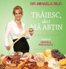 Traiesc, deci ma abtin. Editia a II-a - Dr. Mihaela Bilic