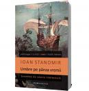 Umbre pe panza vremii. Secvente de istorie intelectuala - Ioan Stanomir