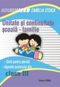 Unitate si continuitate scoala-familie clasa a III-a (Agenda elevului) - Camelia Stoica